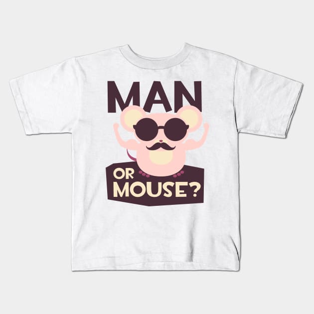 Are you a man or a mouse Kids T-Shirt by positivedesigners